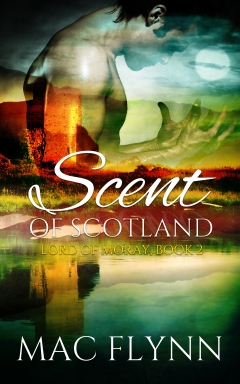 Book Cover: Scent of Scotland: Lord of Moray #2