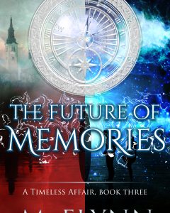 The Future of Memories: A Timeless Affair, Book Three (SciFi Dragon Alien Romance)