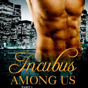 Incubus Among Us #1 (Demon Romance)