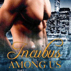 Incubus Among Us #2 (Demon Romance)
