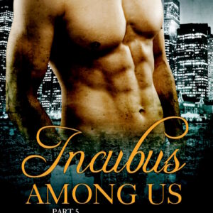 Incubus Among Us #5 (Demon Romance)