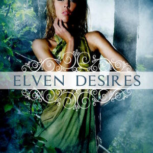Elven Desires (Lovers of Legend Book 3)