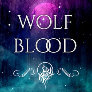 Wolf Blood (In the Loup Book 2)