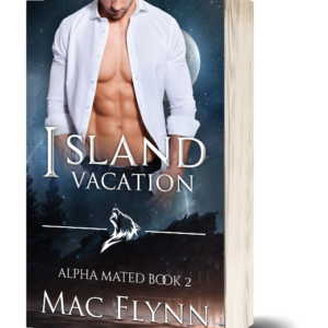 Island Vacation: Alpha Mated #2 (Alpha Billionaire Werewolf Shifter Romance)