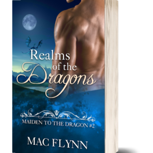 Realms of the Dragons: Maiden to the Dragon #2 (Alpha Dragon Shifter Romance)
