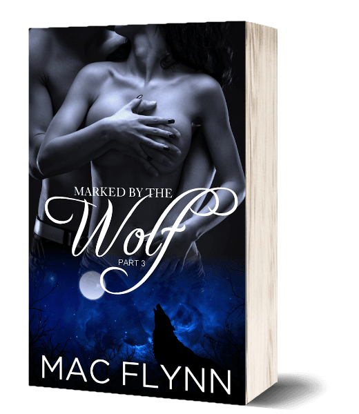 Marked By the Wolf Part 3 (Werewolf Shifter Romance)