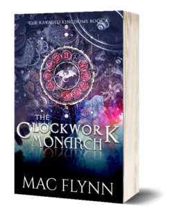 Mac Flynn High Fantasy Royalty Romance Book Clockwork Monarch
